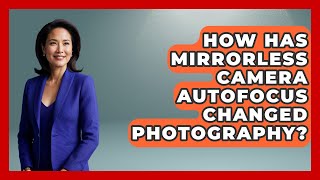 How Has Mirrorless Camera Autofocus Changed Photography? - Image Review Studio screenshot 5