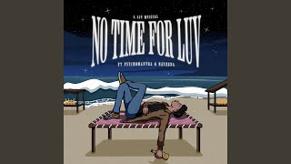 Download Lagu NO TIME FOR LUV (feat. Psychomantra & Naveena) Download Lagu NO TIME FOR LUV (feat. Psychomantra & Naveena)