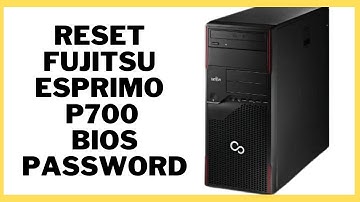 Hoe het BIOS-wachtwoord van de Fujitsu Esprimo P700 te verwijderen en opnieuw in te stellen