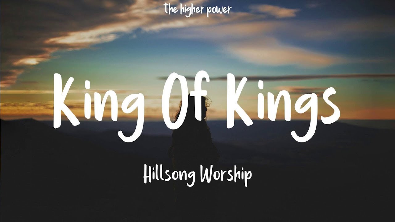 1Hour | Hillsong Worship - King Of Kings (Lyrics) - YouTube