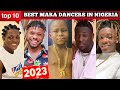 Top 10 Best Mara Dancers In Nigeria Top 10 Best Mara Dancers In Nigeria