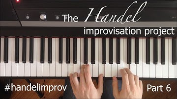 The Handel Improvisation Project, Part 6 || Reharmonization