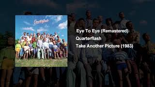 Video thumbnail of "Eye To Eye - Quarterflash (Remastered)"