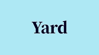 Yard Pronunciation and Meaning