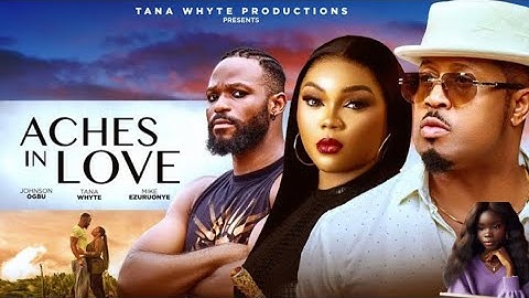 ACHES IN LOVE - latest 2025 Nollywood movie recommendation / recap - Mike ezuruonye Tana whyte