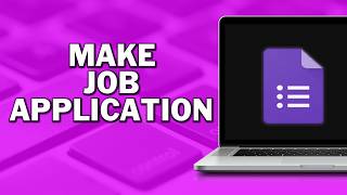 How To Make Job Application Form Using Google Forms
