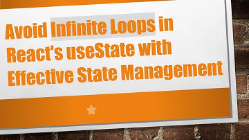 Avoid Infinite Loops in React