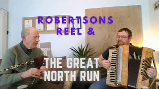 Robertsons Reel &amp; The Great North Run - Sam Flemming Northumbrian pipes - Steven Wilson Accordion