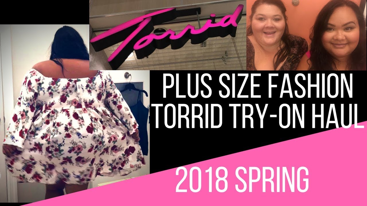 Spring 2018 - Torrid fashion plus-size try on haul