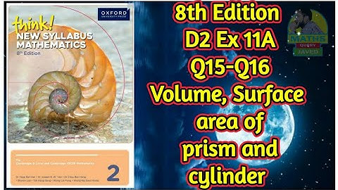 Q15-Q16 || Ex-11A || D2 8th edition || Volume, Surface Area and Symmetry of Prism and Cylinders