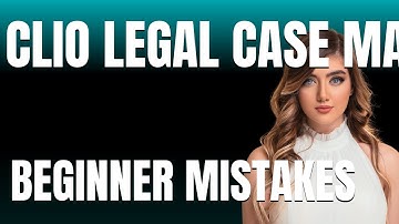 How to Use Clio Legal Case Management Properly  Beginner Mistakes That Cost You