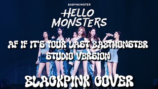 BABYMONSTER - AF IF IT'S YOUR LAST | COVER BLACKPINK STUDIO VERSION IN HELLO MONSTERS WORLD TOUR