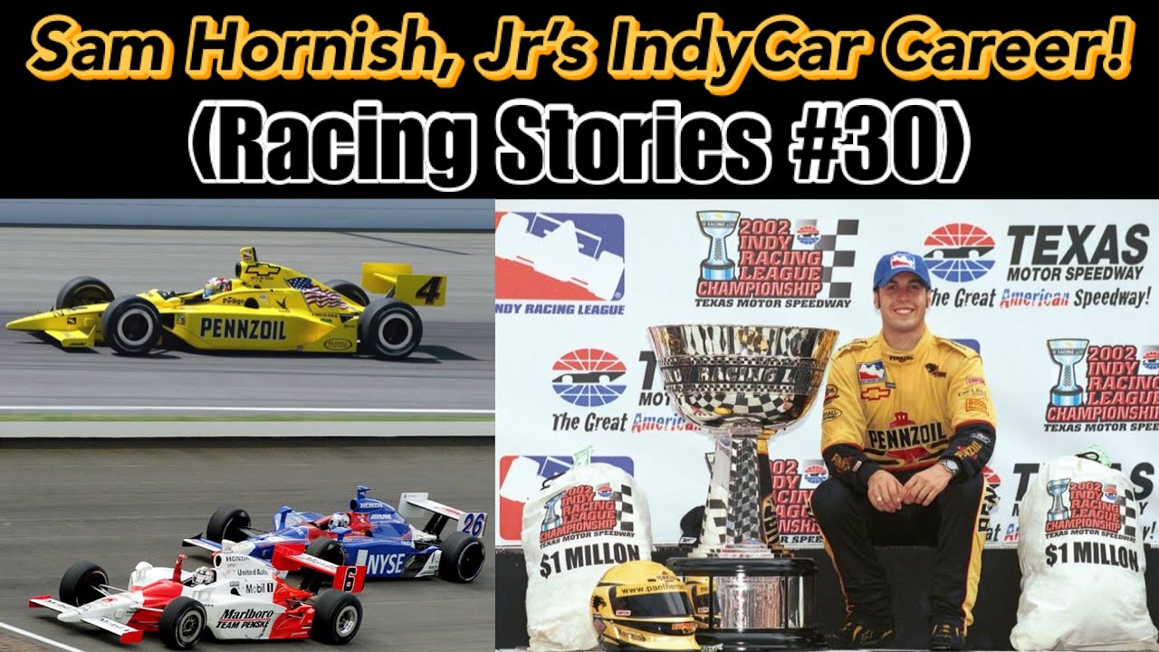 Sam Hornish, Jr’s IndyCar Career! (Racing Stories #30)