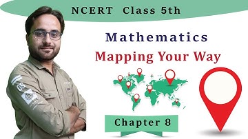 Mapping Your Way Class 5 Maths | Class 5 Maths Chapter 8 NCERT CBSE | ePedagogue | FULL VIDEO