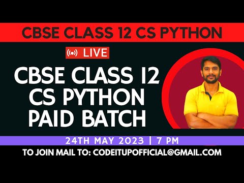 Class 12 CS Python | 24th July 2023 @PM7 | First Day Live Class
