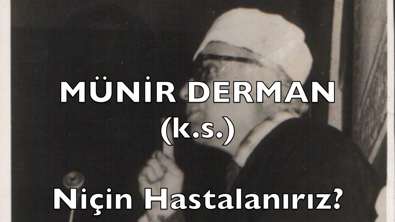 Niçin Hastalanırız? (Münir Derman (k.s.))