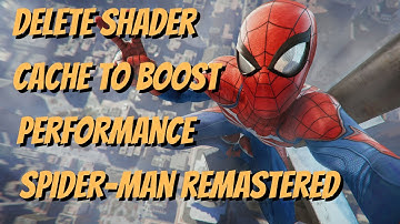 Delete Shader cache to boost performance in Spider Man Remastered
