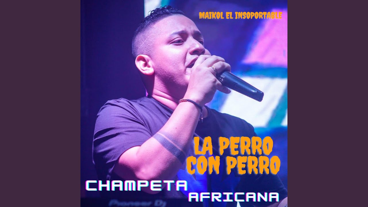 La Perro Con Perro (Champeta Africana)