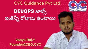 DevOPS జాబ్స్ ఇంకెన్నీ రోజులు ఉంటాయి | DevOps jobs in Hyderabad for experienced | CYC | Vanya Raj