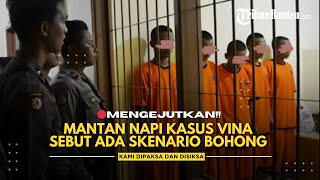 🔴Mengejutkan! Pengakuan Terpidana & Saksi Kunci Kasus Vina, Sebut Dipaksa agar Ikuti Skenario Bohong