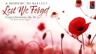 A Moment to Reflect - "Lest We Forget": Enigma Variations, Op. 36: IX. Nimrod by Elgar