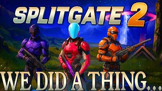 Soooo..... We did a thing in Splitgate...