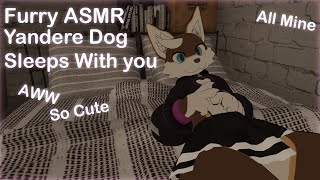 [Furry ASMR] Yandere Dog Sleeps With You.