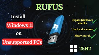 How to Install Windows 11 on Unsupported PC Using Rufus (2025) | 25H2 | Full Guide