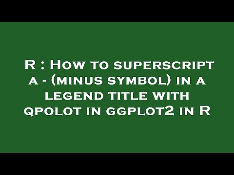 R : How to superscript a - (minus symbol) in a legend title with qpolot in ggplot2 in R