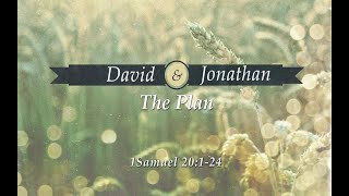 David and Jonathan - The Plan (1 Samuel 20:1-24)