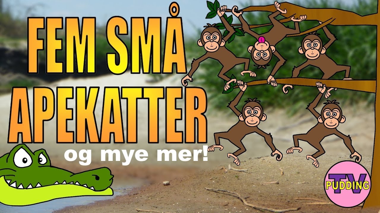 Fem små apekatter lekte i noen trær - MIX | Norske barnesanger