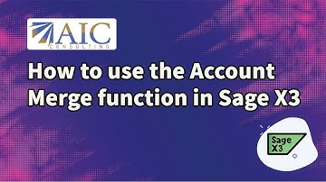 How to use the Account Merge function in Sage X3
