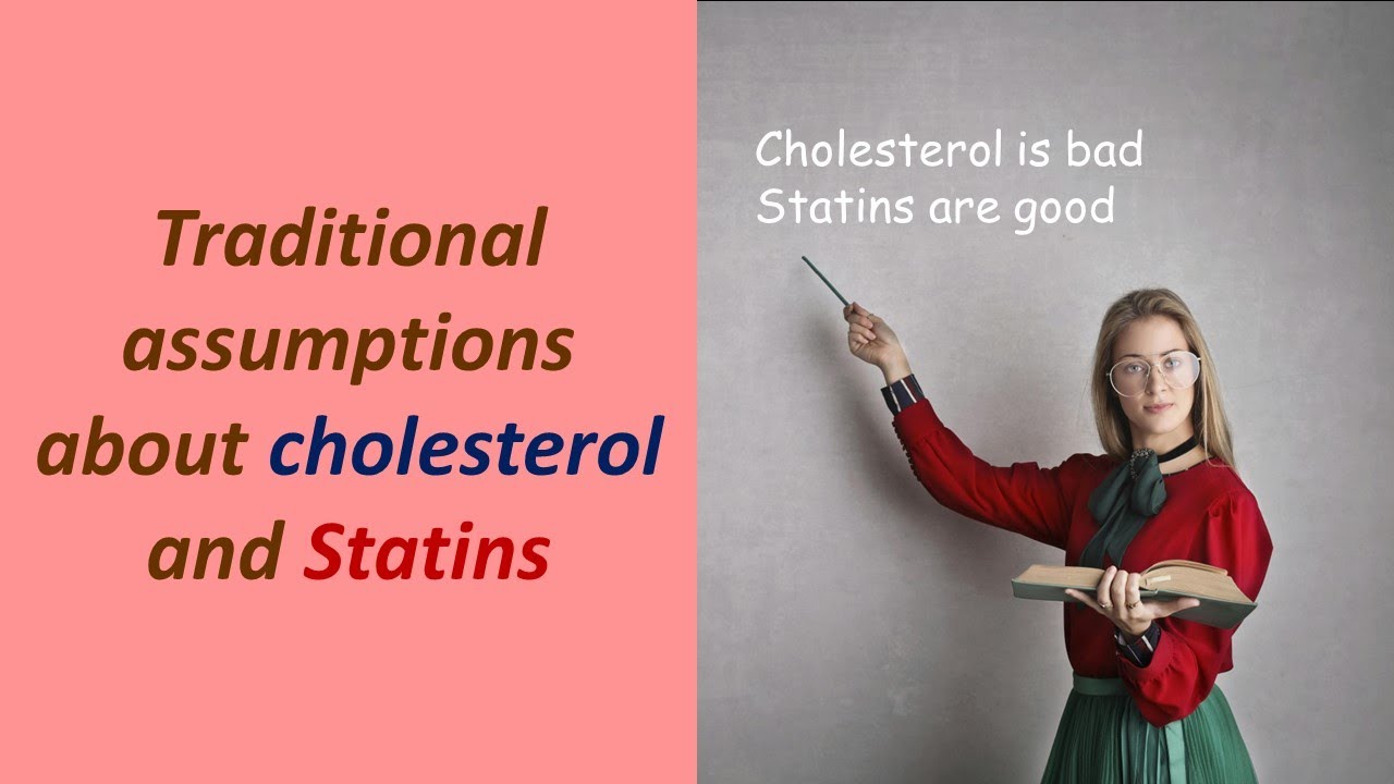 Traditional assumptions about cholesterol and statins