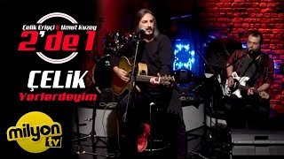 Çelik - Yerlerdeyim / 2'de 1 (Canlı Performans) Resimi