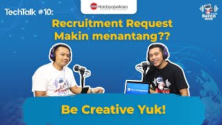 TechTalk #10: Recruitment Request Makin Menantang?? Be Creative Yuk! screenshot 5