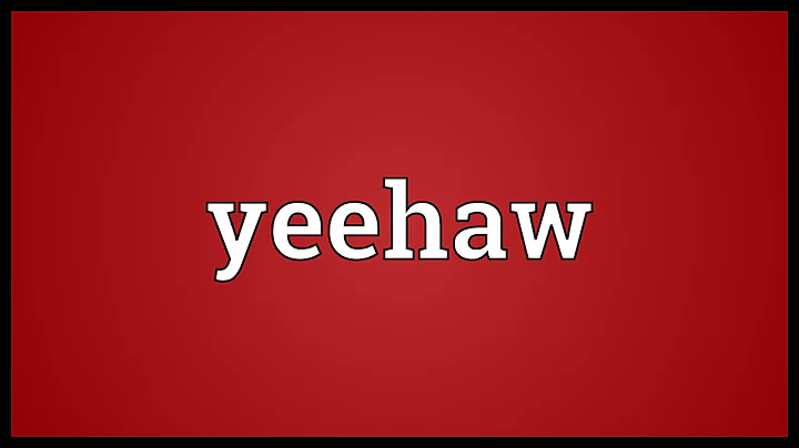Yeehaw Meaning