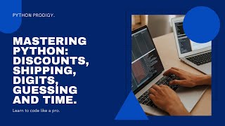 Master Python Concepts: Discounts, Shipping Calculator, Digit Counting, Guessing Game and Time Class
