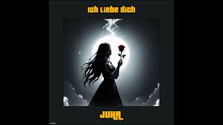 JUHA - Ich liebe dich (Official Song)