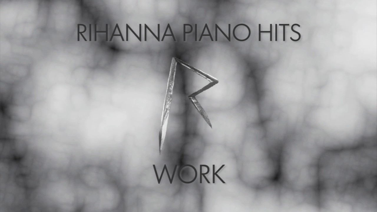 Rihanna - Work (Piano Version)