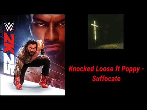 WWE 2K25 Soundtrack:Knocked Loose ft Poppy - "Suffocate"