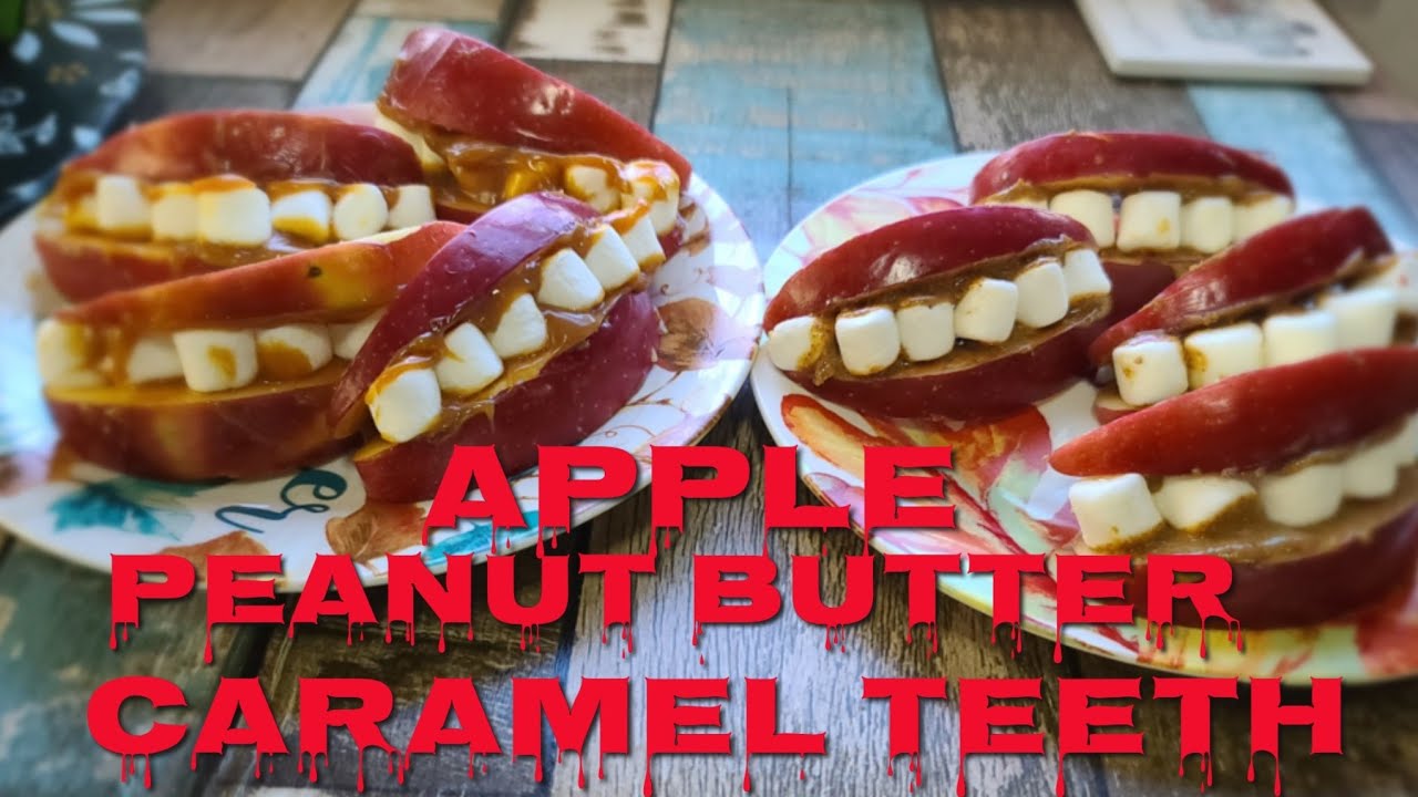 Peanut Butter  or Caramel Teeth Apples