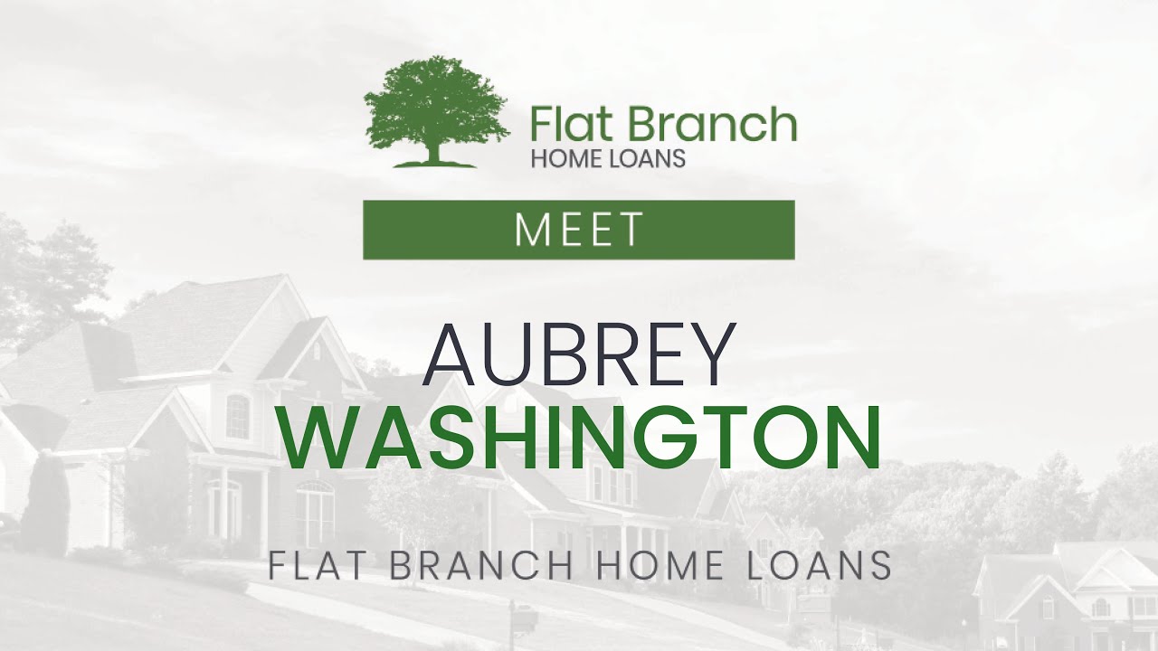Meet Aubrey Washington Flat Branch Home Loans YouTube
