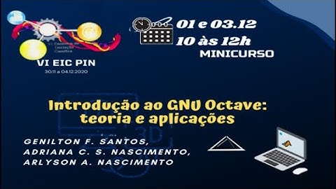 03/12 10:00-12:00 - Minicurso: INTRODUÇÃO AO GNU OCTAVE: TEORIA E APLICAÇÕES