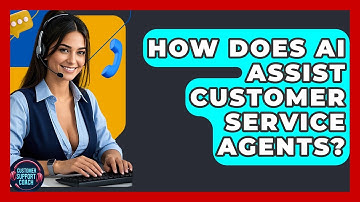 How Does AI Assist Customer Service Agents? - Customer Support Coach