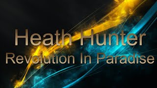 Heath Hunter -  Revolution In Paradise ( Dj Ikonnikov E x c Version ) -2022
