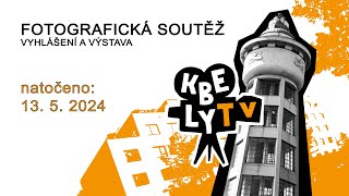 KBELY TV - Fotografická soutěž 2024 - vyhlášení a výstava