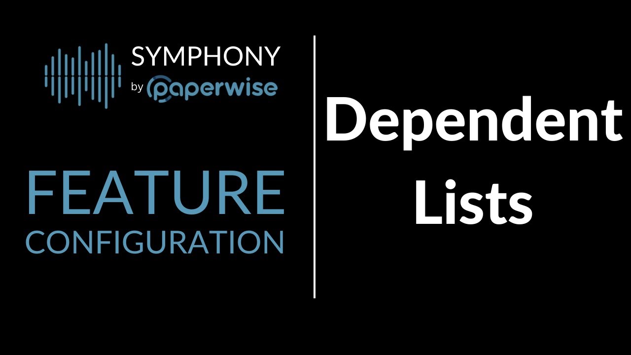 Paperwise Symphony  Feature Configuration - Dependent Lists