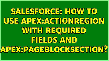 Salesforce: How to use apex:actionRegion with required fields and apex:pageBlockSection?
