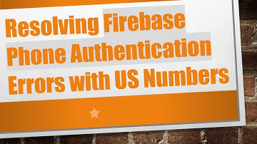 Resolving Firebase Phone Authentication Errors with US Numbers