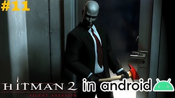 Hitman 2 Silent Assassin Walkthrough Part 11 in Android | AetherSX2